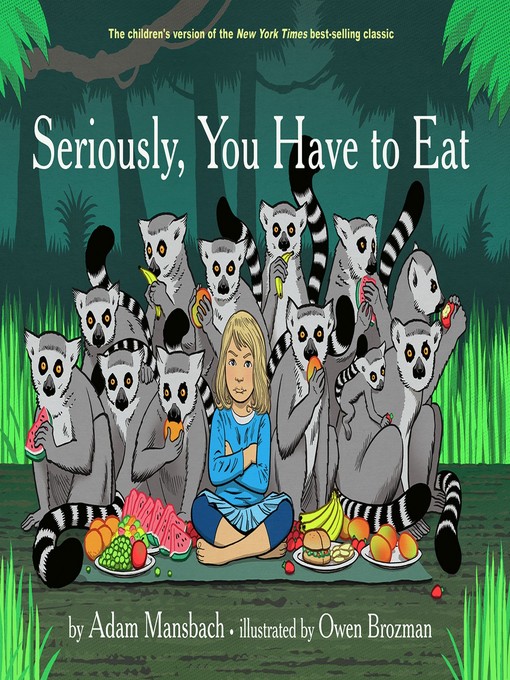 Title details for Seriously, You Have to Eat by Adam Mansbach - Available